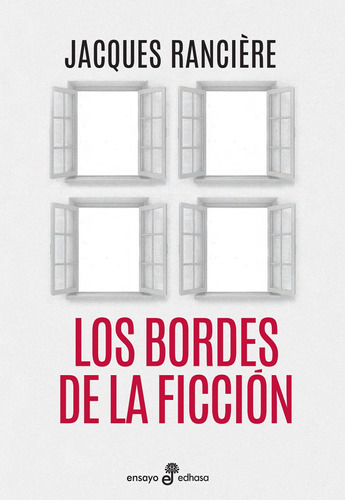 Los Bordes De La Ficcion - Jacques Ranciere - Edhasa