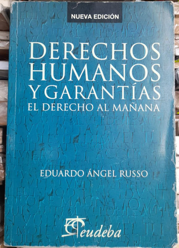 Derechos Humanos Y Garantías. Eduardo Ángel Russo