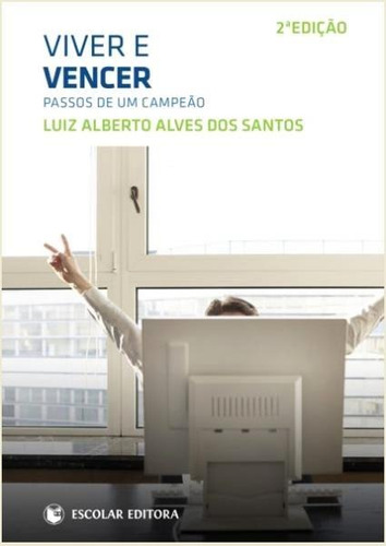 Libro Viver E Vencer - Santos, Luiz Alberto Alves Dos