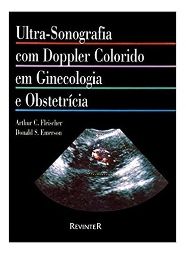 Livro Ultrassonografia Com Doppler Colorido Em Ginecologia E