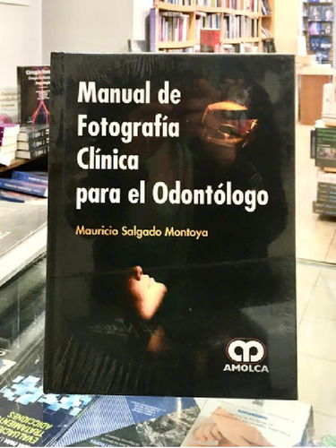 Libro - Manual De Fotografía Clínica Para El Odontólogo