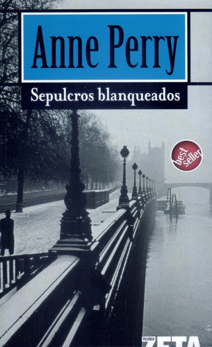 Sepulcros Blanqueados © Anne Perry © Ediciones B - Zeta