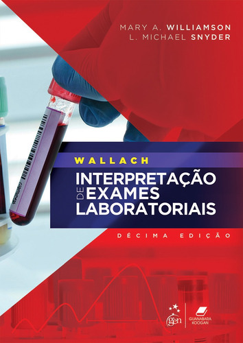 Wallach - Interpretação de Exames Laboratoriais, de Williamson. Editora Guanabara Koogan Ltda., capa mole em português, 2015