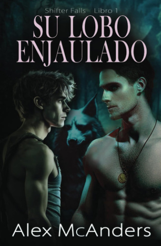 Libro: Su Lobo Enjaulado: Romance De Lobos Cambiantes Mm (sh