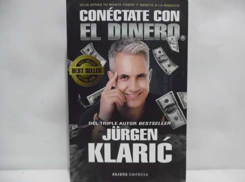 Conéctate Con El Dinero / Jürgen Klaric / Paidós 