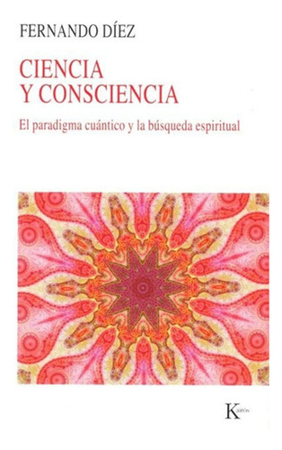 Ciencia Y Consciencia - Diez Fernando (libro)