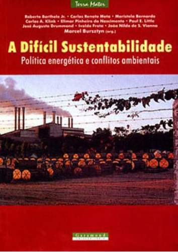 A Difícil Sustentabilidade, De Vários Autores. Editora Garamond, Capa Mole, Edição 1ª Ediçao - 2001 Em Português