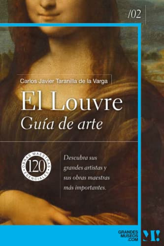 Libro : Museo Del Louvre Guia De Arte. 120 Obras Maestras. 