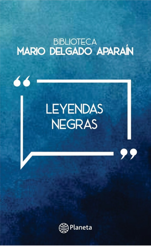 Leyendas Negras / Mario Delgado Aparaín / Enviamos