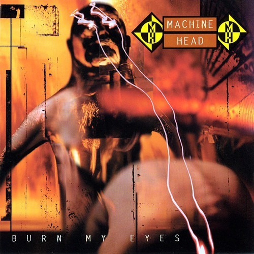 Machine Head: Burn My Eyes 13 Tracks Cd Import