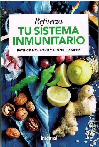 Refuerza Tu Sistema Inmunitario- Holford/ Meek- Libro Nuevo