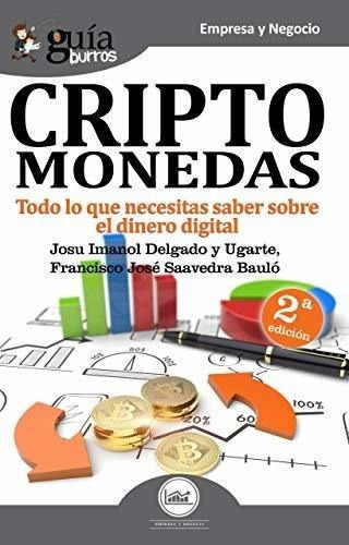 Guiaburros Criptomonedas Todo Lo Que Necesitas Sabe