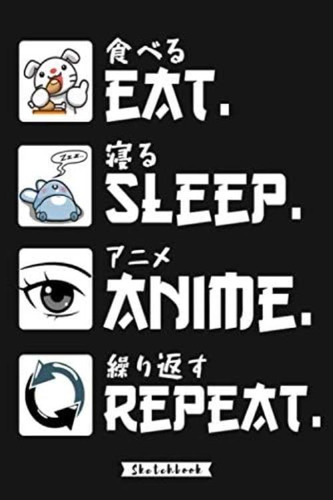 Libro: Eat Sleep Anime Repeat Sketchbook: Comic Manga Anime 