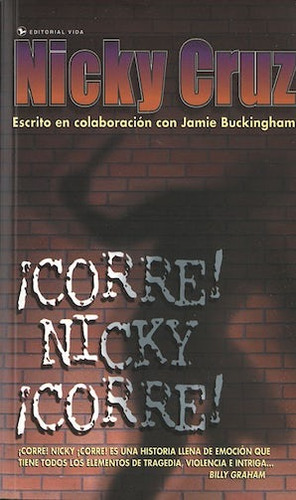¡Corre, Nicky! ¡Corre!, de Cruz, Nicky. Editorial Vida, tapa blanda en español, 1972