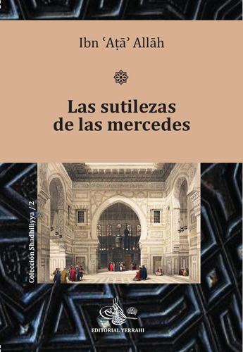 Las Sutilezas De Las Mercedes, De Ibn Atâ Allah De Alejandría. Editorial Yerrahi, Tapa Blanda En Español, 2022