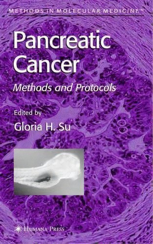 Pancreatic Cancer, De Gloria H. Su. Editorial Humana Press Inc, Tapa Dura En Inglés