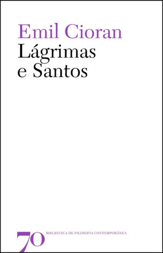 Libro Lagrimas E Santos De Cioran Emil Edicoes 70