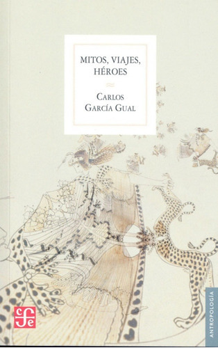 Mitos, Viajes, Heroes - Carlos García Gual