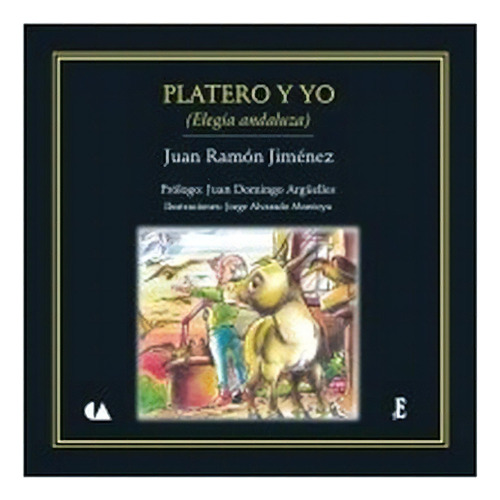 PLATERO Y YO, de Jiménez, Juan Ramón. Editorial EDUCAL, tapa pasta blanda, edición 1 en español, 2015