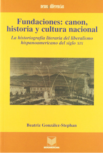 Fundaciones, Canon, Historia Y Cultura Nacional, La Histori