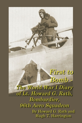 Libro First To Bomb - The World War I Diary Of Lt. Howard...