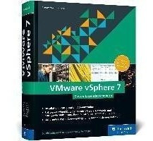 Vmware Vsphere 7 : Das Umfassende Handbuch Zur Virtualisi...