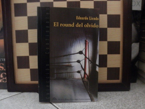 El Round Del Olvido-eduardo Liendo