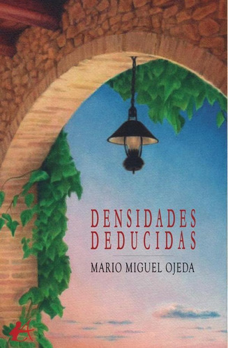 Densidades Deducidas, De Mario Miguel Ojeda. Editorial Adarve, Tapa Blanda En Español, 2023