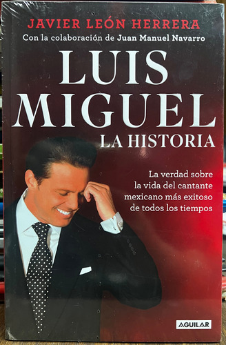 Luis Miguel La Historia - Javier Leon Herrera