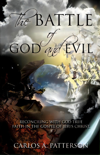 The Battle Of God And Evil, De Patterson, Carlos A.. Editorial Xulon Pr, Tapa Blanda En Inglés