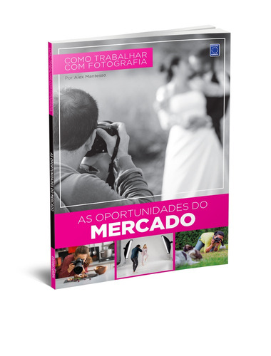 Como Trabalhar Com Fotografia - As Oportunidades do Mercado, de Mantesso, Alex. Editorial Editora Europa, capa mole em português, 2021