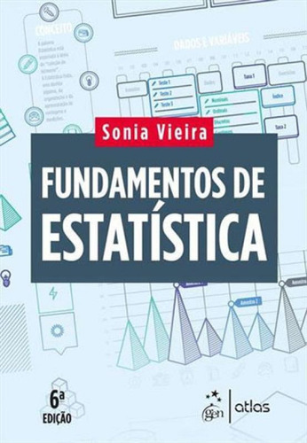 Fundamentos De Estatística, De Vieira, Sonia. Editora Atlas Editora, Capa Mole, Edição 6ª Edição - 2018 Em Português