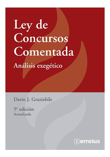 Ley De Concursos Comentada - 5a Ed. - Graziabile, Darío J