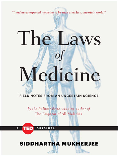 Libro: The Laws Of Medicine: Field Notes From An Uncertain