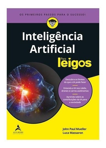 Livro Inteligência Artificial Para Leigos, De Mueller, John Paul (), Massaron, Luca (). Série Para Leigos Editora Alta Books, Capa Mole Em Português, 2019