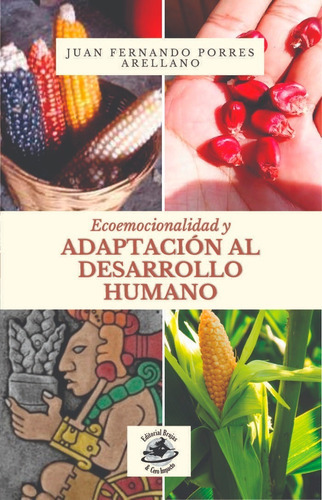 Ecoemocionalidad Y Adaptacion Al Desarrollo Humano, de Porres Arellano Juan Fernando. Editorial Brujas, tapa blanda, edición 1 en español, 2022