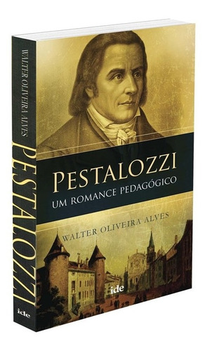 Pestalozzi - Um Romance Pedagógico