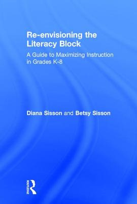 Libro Re-envisioning The Literacy Block: A Guide To Maxim...