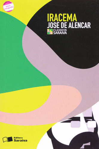Iracema, de Alencar, José de. Clássicos Saraiva Editorial Somos Sistema de Ensino, capa mole em português, 2009