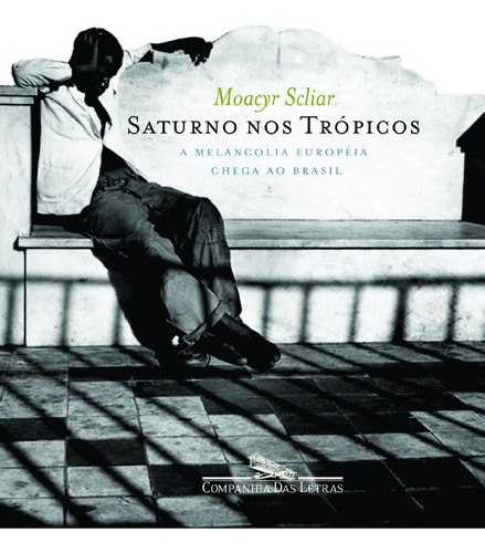 Saturno nos trópicos, de Scliar, Moacyr. Editora Schwarcz SA, capa mole em português, 2003