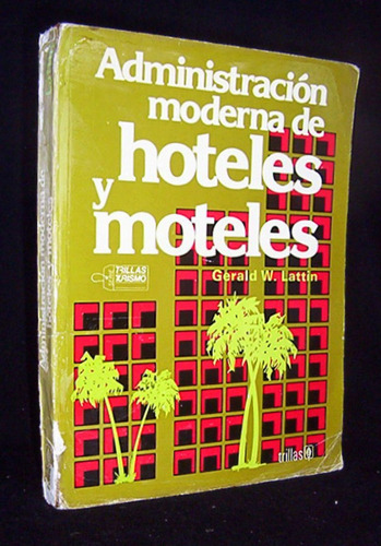 Administración Moderna Hoteles Y Moteles G. Lattin / Turismo