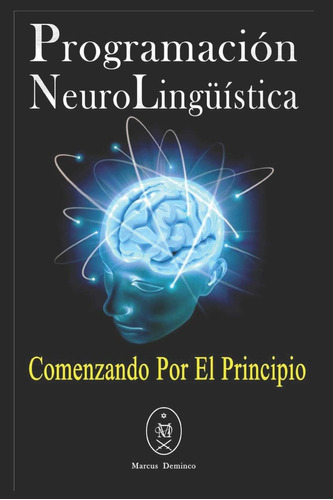 Libro: Programación Neurolingüística. Comenzando Por El Prin