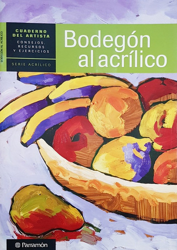 Cuaderno Del Artista, Bodegon Al Acrilico