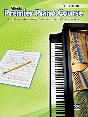 Premier Piano Course Theory 2b (alfreds Premier Piano Cours, De Alexander, Dennis. Editorial Alfred Music, Tapa Blanda En Inglés, 2006