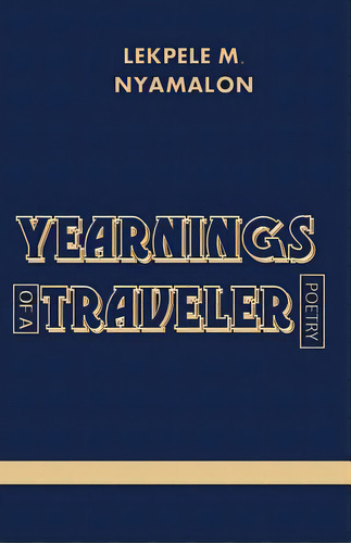 Yearnings Of A Traveler, De Nyamalon, Lekpele M.. Editorial Createspace, Tapa Blanda En Inglés