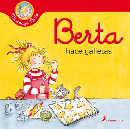 Berta Hace Galletas (mi Amiga Berta), De Schneider, Liane. Serie Salamandra Infantil Y Juvenil Editorial Salamandra Infantil Y Juvenil, Tapa Dura En Español, 2021