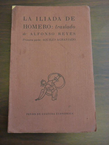 Reyes, A. La Ilíada De Homero. Traslado De... 1951