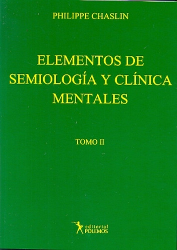 Elementos De Semiologia Y Clinica Mentales Tomo Ii - Chaslin