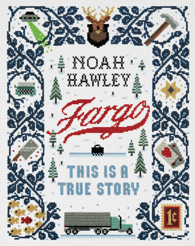 Fargo: This Is A True Story / Noah Hawley