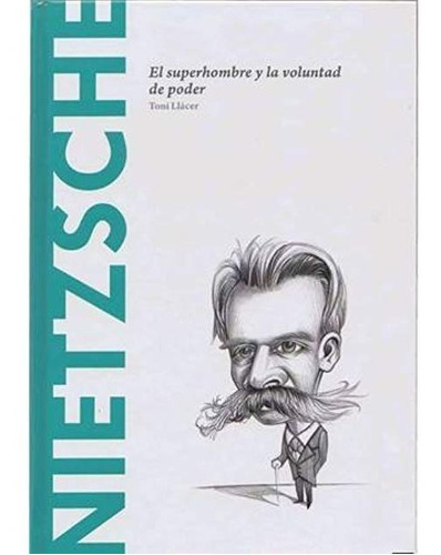 Toni Llacer Nietzsche El Superhombre Y La Voluntad De Poder 